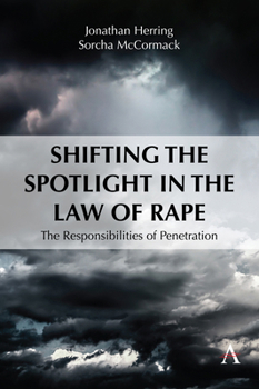 Paperback Shifting the Spotlight in the Law of Rape: The Responsibilities of Penetration Book
