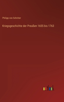 Hardcover Kriegsgeschichte der Preußen 1655 bis 1763 [German] Book