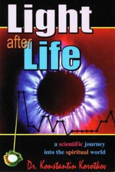 Paperback Light After Life: A Scientific Journey into the Spiritual World Book