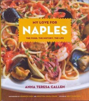 Hardcover My Love for Naples: The Food, the History, the Life Book