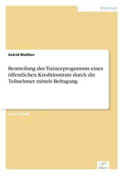 Paperback Beurteilung des Traineeprogramms eines öffentlichen Kreditinstituts durch die Teilnehmer mittels Befragung [German] Book