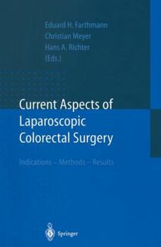 Paperback Current Aspects of Laparoscopic Colorectal Surgery: Indications - Methods - Results Book