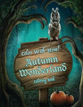 Color with Mom! Autumn Wonderland