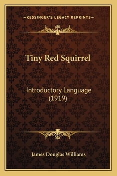 Paperback Tiny Red Squirrel: Introductory Language (1919) Book