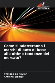 Paperback Come si adatteranno i marchi di auto di lusso alle ultime tendenze del mercato? [Italian] Book