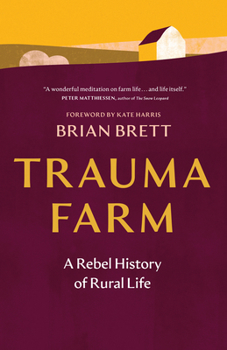 Paperback Trauma Farm: A Rebel History of Rural Life Book
