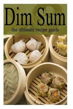 Paperback Dim Sum - The Ultimate Recipe Guide Book