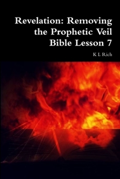 Paperback Revelation: Removing the Prophetic Veil Bible Lesson 7 Book