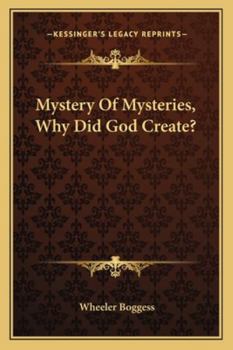 Paperback Mystery Of Mysteries, Why Did God Create? Book