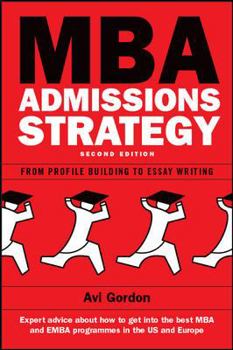 Paperback MBA Admissions Strategy: From Profile Building to Essay Writing Book