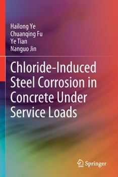 Paperback Chloride-Induced Steel Corrosion in Concrete Under Service Loads Book