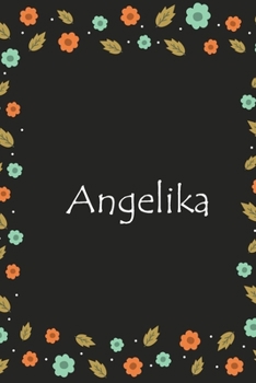 Paperback Angelika: Lined Notizbuch / Tagebuch Gift, 120 Pages, 6x9, Soft Cover, Matte Finish [German] Book