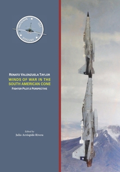 Winds of War in the South American Cone: Fighter Pilot’s Perspective (Conflicts in Latin America)