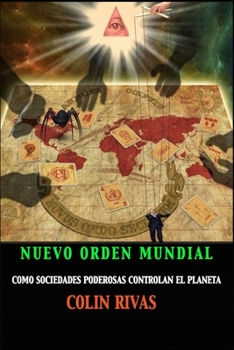 Paperback El Nuevo Orden Mundial: Como Sociedades Secretas Dominan El Mundo [Spanish] Book