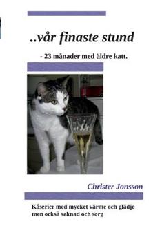 Paperback ...vår finaste stund: 23 månader med äldre katt [Swedish] Book