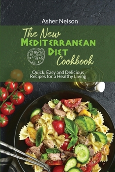 Paperback The New Mediterranean Diet Cookbook: 50 Quick, Easy and Delicious Recipes for a Healthy Living Book