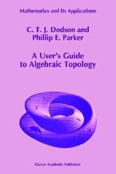 Paperback A User's Guide to Algebraic Topology Book