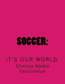 Paperback Soccer: It's our world. Book