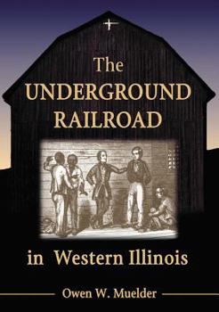 Paperback The Underground Railroad in Western Illinois Book