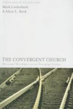 Paperback The Convergent Church: Missional Worshipers in an Emerging Culture Book