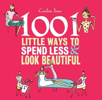 Paperback 1001 Little Ways to Spend Less and Look Beautiful Book