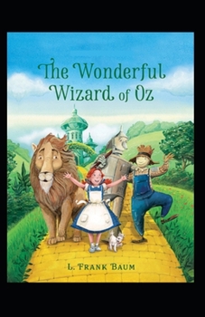 Paperback The Wonderful Wizard of OZ: a claasics 100th anniversary: illustrated edition Book