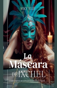 Paperback La Máscara de Ixchel [Spanish] Book