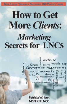 Paperback How to Get More Clients: Marketing Secrets for LNCs Book