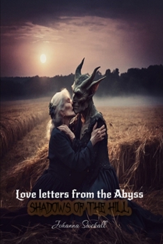 Paperback Shadows of the hill: Love letters from the Abyss Book
