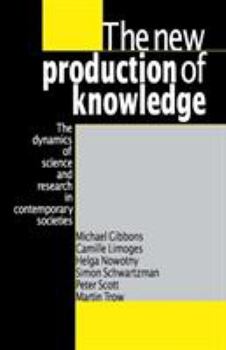 Paperback The New Production of Knowledge: The Dynamics of Science and Research in Contemporary Societies Book