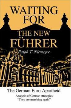 Paperback Waiting for the New Fuhrer: The German Euro-Apartheid Book