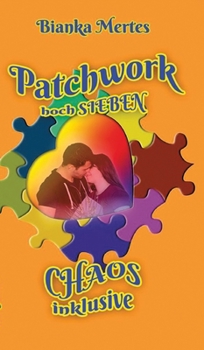 Patchwork hoch Sieben: Chaos inklusive (German Edition)