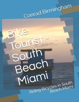 Paperback Bike Tourist - South Beach Miami: Riding Bicycles in South Beach Miami Book