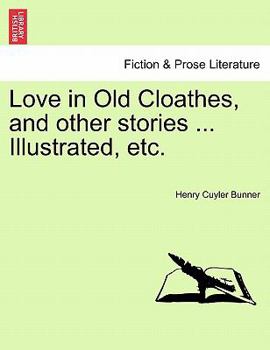 Paperback Love in Old Cloathes, and Other Stories ... Illustrated, Etc. Book