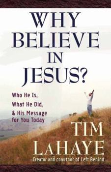 Why Believe in Jesus? (Lahaye, Tim)