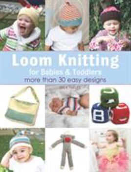 Paperback Loom Knitting for Babies & Toddlers: More Than 30 Easy Designs by Isela Phelps (2013-01-21) Book