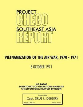 Paperback Project Checo Southeast Asia Study: Vietnamization of the Air War, 1970 - 1971 Book