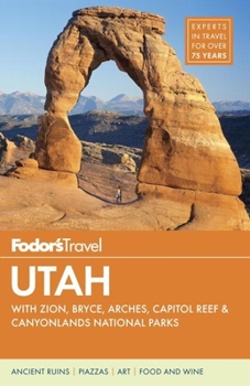 Paperback Fodor's Utah: With Zion, Bryce Canyon, Arches, Capitol Reef & Canyonlands National Parks Book