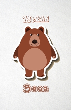 Paperback Mekhi Bear A5 Lined Notebook 110 Pages: Funny Blank Journal For Wide Animal Nature Lover Zoo Relative Family Baby First Last Name. Unique Student Teac Book