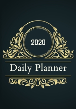 2020 Daily Planner: 2020 Undated, Day Planner To Do List Notepad, Planner and Journal, Personal Daily Planners, Organizers and Notebooks for business, Life goals, Passion and happiness (daily journal)