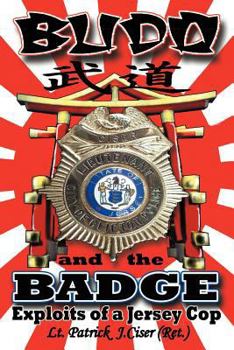 Paperback Budo and the Badge: Exploits of a Jersey Cop Book