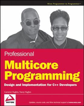 Paperback Professional Multicore Programming: Design and Implementation for C++ Developers Book