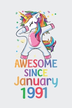 Awesome Since January 1991 Notebook Unicorn Dabbing, Birthday Unicorn, Cute Happy Birthday Dabbing Unicorn Birthday Gift: Lined Notebook / Journal Gift,, 120 Pages, 6 x 9 inches, Personal Diary, Perso