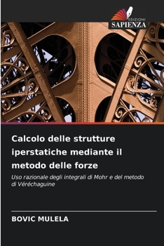 Calcolo delle strutture iperstatiche mediante il metodo delle forze (Italian Edition)