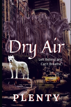 Paperback Dry Air: Left Behind and Can't Breathe Book