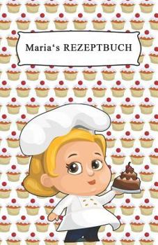 Paperback Maria's Rezeptbuch: F?r 200 Rezepte, Gestalte Dein Eigenes Inhaltsverzeichnis [German] Book