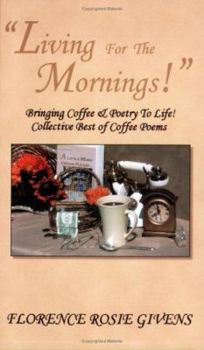 Living For The Mornings! Collective Best of Coffee Poems
