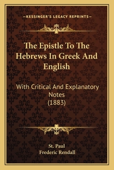 Paperback The Epistle To The Hebrews In Greek And English: With Critical And Explanatory Notes (1883) Book