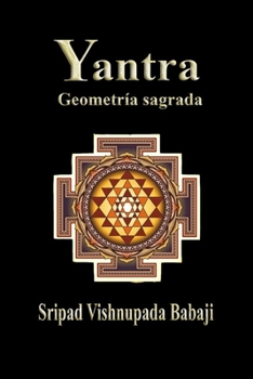 Yantra: Geometría sagrada (Spanish Edition)