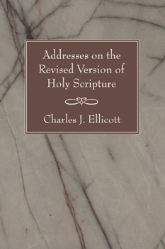 Paperback Addresses on the Revised Version of Holy Scripture Book